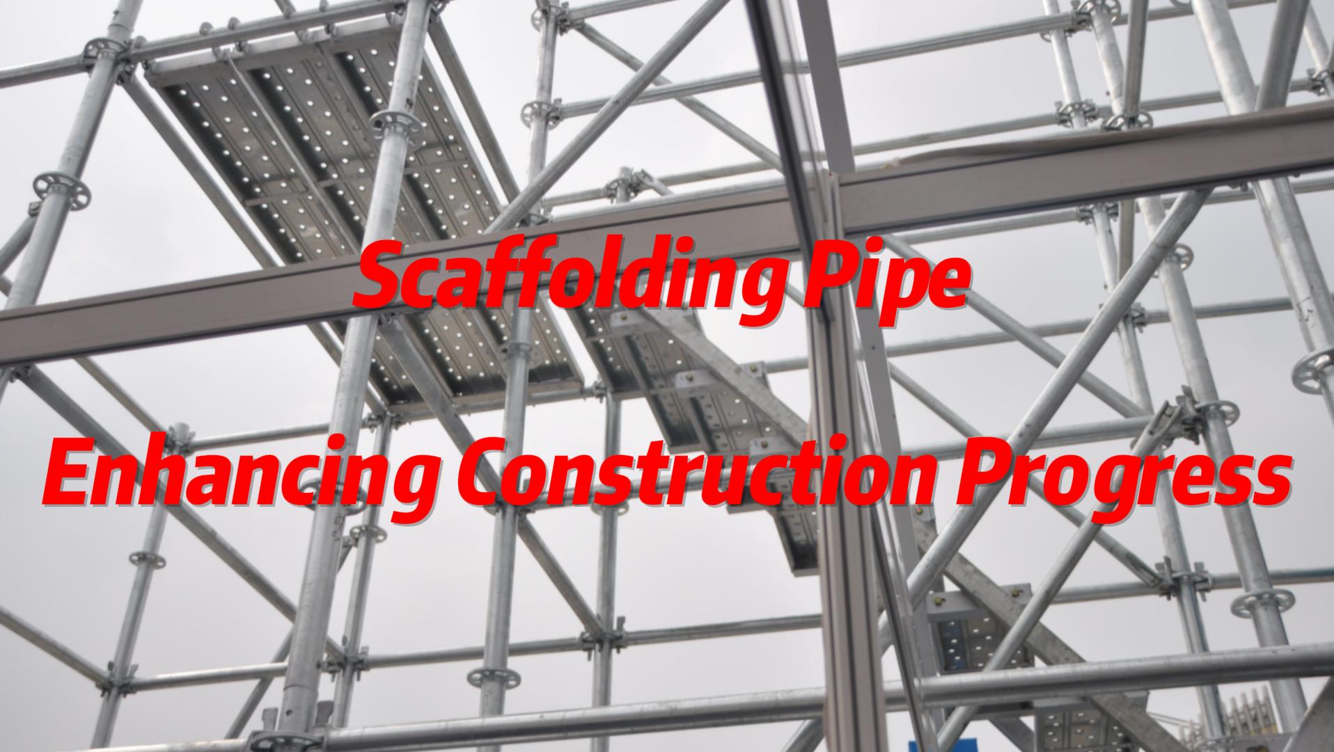 china galvanized scaffolding steel pipe
